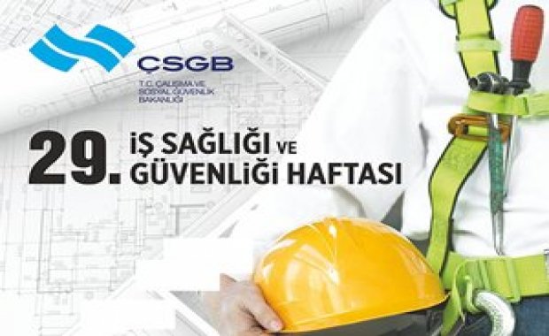 29. İş Sağlığı ve Güvenliği Haftası